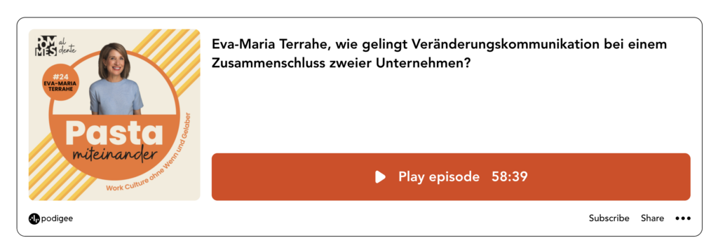 Podcast-Episode #24 mit Eva-Maria Terrahe: Wie gelingt Veränderungskommunikation bei einem Zusammenschluss zweier Unternehmen – Pasta miteinander von Pommes al dente